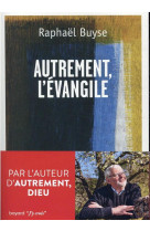 AUTREMENT L-EVANGILE - BUYSE RAPHAEL - BAYARD CULTURE