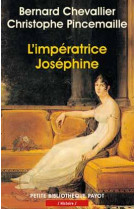 IMPERATRICE JOSEPHINE - PBP N 309 - CHEVALLIER BERNARD / - PAYOT POCHE