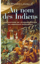 AU NOM DES INDIENS - LAVALLE BERNARD - Payot