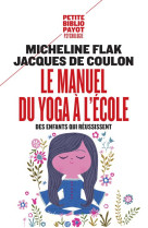 MANUEL DU YOGA A L-ECOLE - FLAK MICHELINE/DE CO - Payot