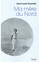 MA MERE DU NORD - FOURNIER JEAN-LOUIS - Stock