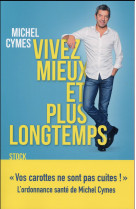 VIVEZ MIEUX ET PLUS LONGTEMPS - CYMES MICHEL - Stock