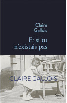 ET SI TU N-EXISTAIS PAS - GALLOIS CLAIRE - Stock