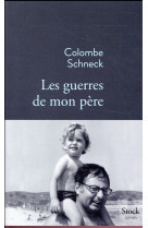 GUERRES DE MON PERE - SCHNECK COLOMBE - NC