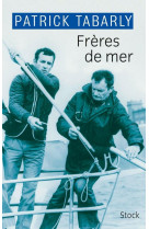 FRERES DE MER - TABARLY PATRICK - STOCK