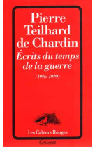 ECRITS DU TEMPS DE LA GUERRE (1916-1919) - TEILHARD DE CHARDIN - GRASSET