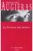 VOYAGE DES MORTS - AUGIERAS FRANCOIS - GRASSET