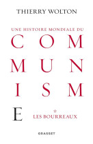 HISTOIRE MONDIALE DU COMMUNISME, TOME 1 - WOLTON THIERRY - Grasset