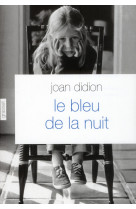 BLEU DE LA NUIT - DIDION JOAN - Grasset