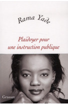 PLAIDOYER POUR UNE INSTRUCTION PUBLIQUE - YADE RAMA - GRASSET