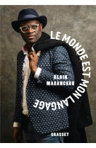 MONDE EST MON LANGAGE - MABANCKOU ALAIN - Grasset