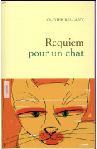 REQUIEM POUR UN CHAT - BELLAMY OLIVIER - GRASSET