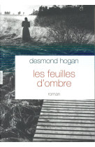 FEUILLES D-OMBRE - HOGAN DESMOND - Grasset