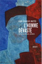 HOMME DEVASTE - MATTEI JEAN-FRANCOIS - Grasset