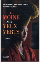 MOINE AUX YEUX VERTS - TSEDEVDAMBA OYUNGERE - Grasset