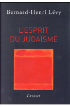 ESPRIT DU JUDAISME - LEVY BERNARD-HENRI - Grasset