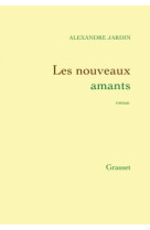 NOUVEAUX AMANTS - JARDIN ALEXANDRE - Grasset