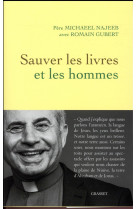 SAUVER LES LIVRES ET LES HOMMES - NAJEEB PERE MICHAEEL - GRASSET