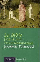 BIBLE PAS A PAS T.1 - TARNEAUD JOCELYNE - LETHIELLEUX