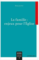 FAMILLE : ENJEUX POUR L-EGLISE - XXX - Lethielleux