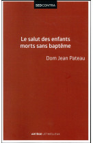 SALUT DES ENFANTS MORTS SANS BAPTEME - PATEAU JEAN - Lethielleux