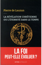 REVELATION CHRETIENNE OU L-ETERNITE DANS LE TEMPS - LAUZUN PIERRE DE - LETHIELLEUX