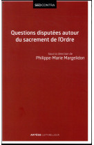 Questions disputees autour du sacrement de l-ordre