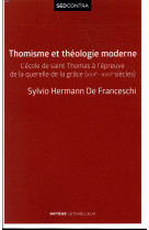 THOMISME ET THEOLOGIE MODERNE - FRANCESCHI SYLVIO DE - Artège