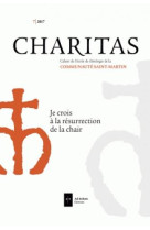 CHARITAS N 7 / JE CROIS A LA RESURRECTION DE LA CHAIR - XXX - Lethielleux