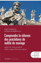 COMPRENDRE LA REFORME DES PROCEDURES DE NULLITE DE MARIAGE - SELON LE MOTU PROPRIO MITIS IUDEX DOMIN - GONCALVES BRUNO - LETHIELLEUX