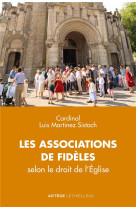 ASSOCIATIONS DE FIDELES SELON LE DROIT DE L-EGLISE - MARTINEZ SISTACH LUI - LETHIELLEUX