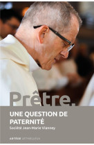 PRETRE, UNE QUESTION DE PATERNITE - VIANNEY S-M. - LETHIELLEUX