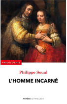 HOMME INCARNE PHILOSPOPHIE - SOUAL PHILIPPE - LETHIELLEUX