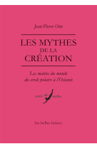 LES MYTHES DE LA CREATION - OTTE JEAN-PIERRE - Belles lettres