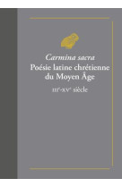 CARMINA SACRA / POESIE LATINE CHRETIENNE DU MOYEN AGE - SPITZMULLER HENRY - BELLES LETTRES