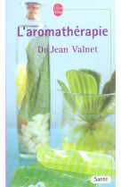 AROMATHERAPIE - VALNET JEAN - LGF/Livre de Poche