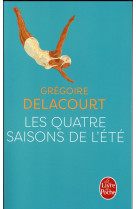 QUATRE SAISONS DE L-ETE - DELACOURT GREGOIRE - Le Livre de poche