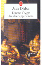 FEMMES D-ALGER DANS LEUR APPARTEMENT - DJEBAR ASSIA - LGF/Livre de Poche