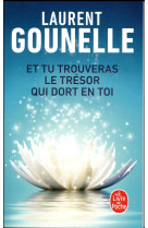 ET TU TROUVERAS LE TRESOR QUI DORT EN TOI - GOUNELLE LAURENT - NC