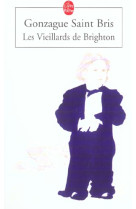 LES VIEILLARDS DE BRIGHTON - SAINT BRIS GONZAGUE - LGF/Livre de Poche