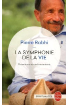 SYMPHONIE DE LA VIE, CONSCIENCE ET ENVIRONNEMENT - RABHI PIERRE - Le Livre de poche