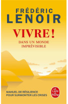 VIVRE ! / DANS UN MONDE IMPREVISIBLE - LENOIR FREDERIC - LGF/Livre de Poche