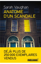 ANATOMIE D-UN SCANDALE - VAUGHAN SARAH - LGF/Livre de Poche