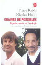 GRAINES DE POSSIBLES : REGARDS CROISES SUR L-ECOLOGIE - RABHI PIERRE - LGF/Livre de Poche