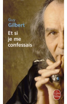 ET SI JE ME CONFESSAIS - GILBERT GUY - LGF/Livre de Poche