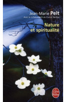 NATURE ET SPIRITUALITE - PELT JEAN-MARIE - LGF/Livre de Poche