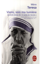 VIENS SOIS MA LUMIERE - TERESA MERE - LGF/Livre de Poche