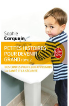 PETITES HISTOIRES POUR DEVENIR GRAND TOME 2 - CARQUAIN SOPHIE - LGF/Livre de Poche