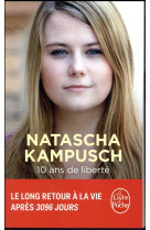 10 ANS DE LIBERTE - KAMPUSCH NATASCHA - NC