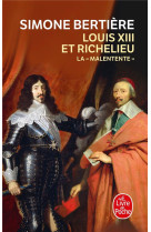 LOUIS XIII ET RICHELIEU, LA MALENTENTE - BERTIERE SIMONE - NC